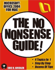 Microsoft Office 2004 for Mac : The No Nonsense Guide! 